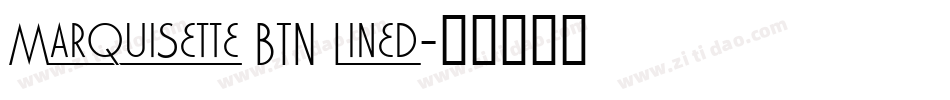 Marquisette BTN Lined字体转换